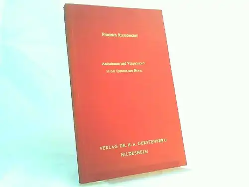 Ruckdeschel, Friedrich: Archaismen und Vulgarismen in der Sprache des Horaz. 