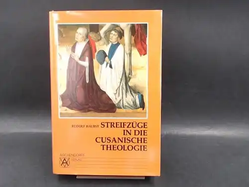 Haubst, Rudolf: Streifzüge in die cusanische Theologie. [Buchreihe der Cusanus-Gesellschaft. Mitbegründet von Josef Koch. Herausgegeben von Rudolf Haubst, Erich Meuthen und Josef Stallmach. Sonderbeitrag zur Theologie des Cusanus]. 