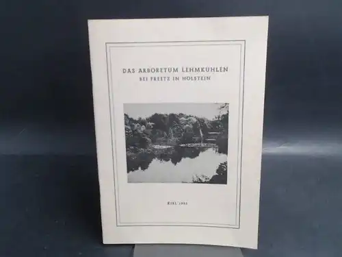 Glasau, F. und H. Jacobsen: Das Arboretum Lehmkuhlen bei Preetz in Holstein. Ein vorläufiges Verzeichnis der Nadelbäume (Coniferen) und Laubbäume. 