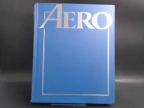 Marshall Cavendish International Ltd.(Hg.) und Rüdiger Günther (va.): Aero. Das illustrierte Sammelwerk der Luftfahrt. 