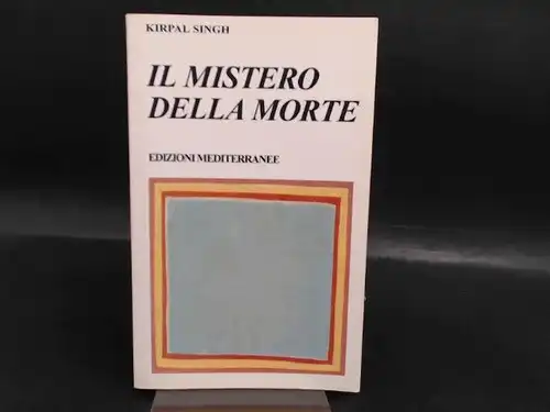 Singh, Kirpal: Il Mistero Della Morte. 