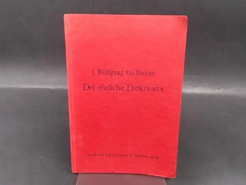 Goethe, J.Wolfgang von: Der ehrliche Prokurator. Die wunderlichen Nachbarskinder. 