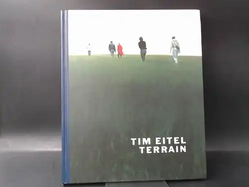 Stegmann, Markus (Hg/Ed..): Tim Eitel. Terrain. 