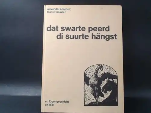 Eckener, Alexander, Lauritz Thamsen und  Nordfriisk Instituut Bräist/Bredstedt (Hg.): Dat swarte peerd di suurte hängst. [Nordfriisk Instituut Nr.8] Nachwort in Hochdeutsch von Reimer Kay Holander. 