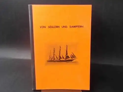 Flensburger Schiffergelag e. V. Hg.): Von Seglern und Dampfern. Erinnerungen Flensburger Kapitäne. 