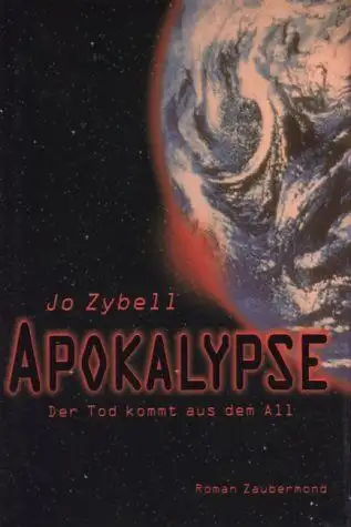 Zybell, Jo: Die Apokalypse. Der Tod kommt aus dem All. 