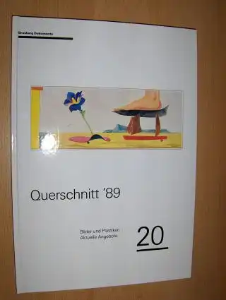 Brusberg (Hrsg.), Dieter und Ursula Bode (Kommentiert von): Querschnitt ` 89 *. Bilder und Plastiken ausgewählte Angebote - Herausgegeben aus Anlaß des 30. Geburtstages der Galerie. 