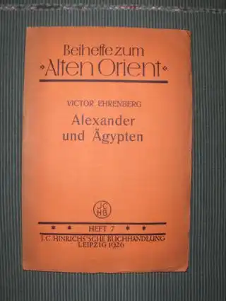 Ehrenberg, Victor: Alexander und Ägypten *. 