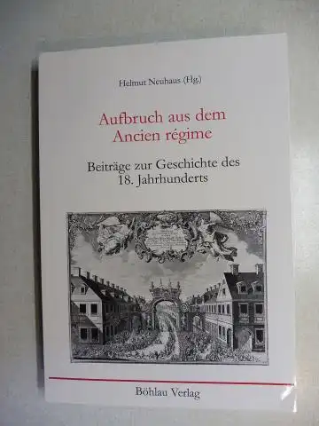 Neuhaus (Hg.), Helmut: Aufbruch aus dem Ancien Regime. Beiträge zur Geschichte des 18. Jahrhunderts. 