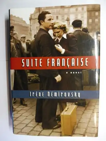 Nemirovsky *, Irene: SUITE FRANCAISE. A NOVEL. 