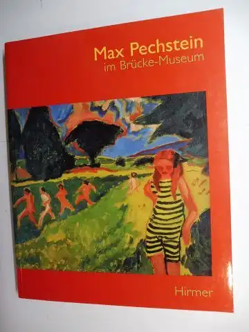 Moeller (Hrsg.), Magdalena M: MAX PECHSTEIN im Brücke-Museum Berlin *. Mit Beiträge. 