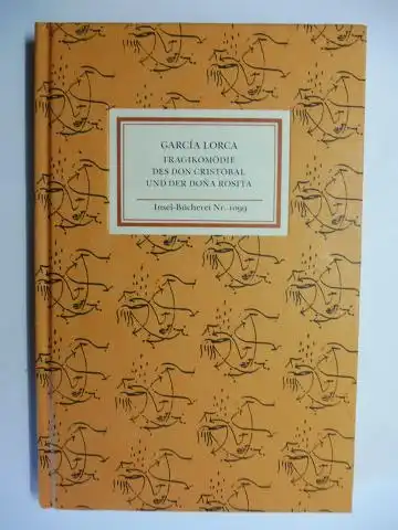 Garcia Lorca, Federico: TRAGIKOMÖDIE DES DON CRISTOBAL UND DER DONA ROSITA - Farce für Puppen in sechs Bildern und einem Vorspiel. Mit Zeichnungen von Garcia Lorca. Insel-Bücherei Nr. 1099. 