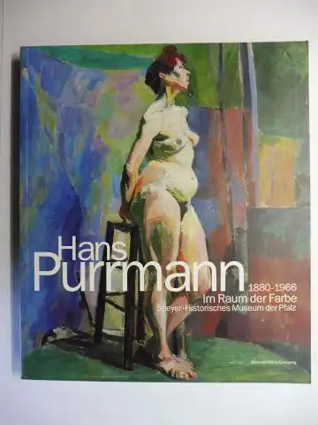 Grewenig (Hrsg.), Meinrad Maria: Hans Purrmann 1880-1966 Im Raum der Farbe *. Mit Beiträgen von Lorenz Dittmann, Meinrad Maria Grewenig, Maria Härich, Sabine Kaufmann u. Berthold Roland - Mit Texten von Hans Purrmann. 