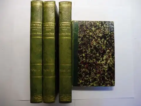 Lamothe-Langon, Etienne-Leon de: L`EMPIRE OU DIX ANS SOUS NAPOLEON. 4 Volumes / 4 Bände. 