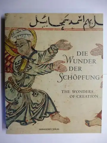 Rebhan, Helga, Edwin Wieringa  Danhauser/Riesterer u. a: Die Wunder der Schöpfung / The Wonders of Creation *. Handschriften der Bayerischen Staatsbibliothek aus dem Islamischen...