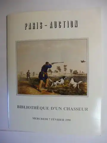 Deubergue, Stephane, Christian Galantaris  Drouot Paris-Auction u. a: PARIS-AUCTION. BIBLIOTHEQUE D`UN CHASSEUR *. 