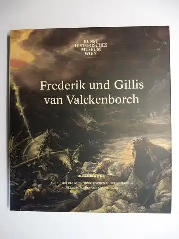 Wied, Alexander und Sabine Haag: Frederik (1556-1623) und Gillis (1570-1622) van Valckenborch *. ZWEI ITALO-FLAMEN IM DEUTSCHEN EXIL. 