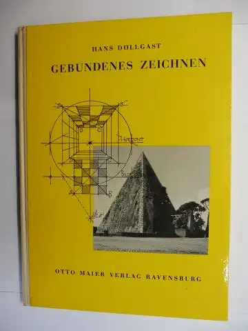 Döllgast *, Hans: GEBUNDENES ZEICHNEN. ERSTER TEIL: PROJEKTION / ZWEITER TEIL: FLUCHTUNG. 