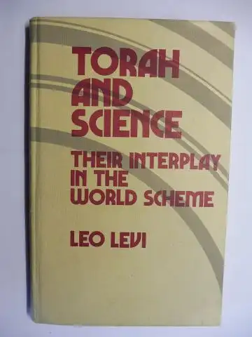 Levi, Leo: TORAH AND SCIENCE. THEIR INTERPLAY IN THE WORLD SCHEME. + AUTOGRAPH *. Supplement 1, Proceedings of A.O.J.S. 