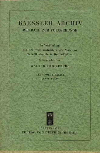 Baessler - Archiv. - Krickeberg, Walter (Herausgeber): Baessler-Archiv. Beiträge zur Völkerkunde. Neue Folge, Band 1 (26. Band). Im Inhalt u.a.Beiträge von: W. Krickeberg, Heinrich Uhbelohde...