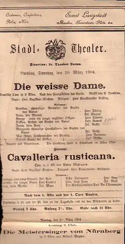 Boieldieu, A. und Mascagni, Pietro: Programmzettel zu: Die weisse Dame. Komische Oper in 3 Akten. Nach dem Französischen von Scribe. Regie: Herr Kirchner. Dirigent: Herr...