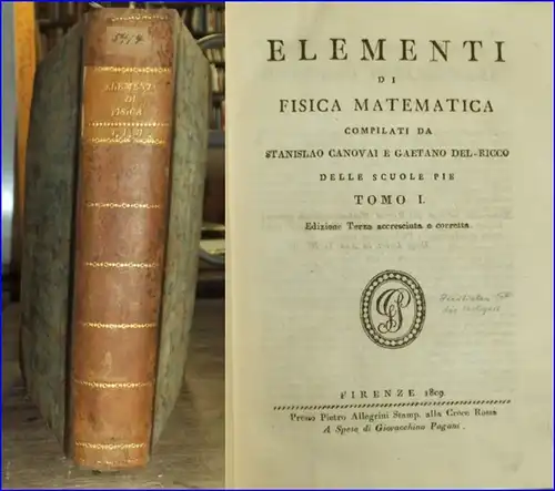 Canovai, Stanislao / Gaetano Del-Riccio: Elementi di fisica matematica. Ed. terza accresciuta e corretta. Due volume in uno. 