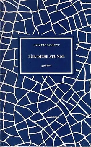 Enzinck, Willem: Für diese Stunde. Gedichte. 