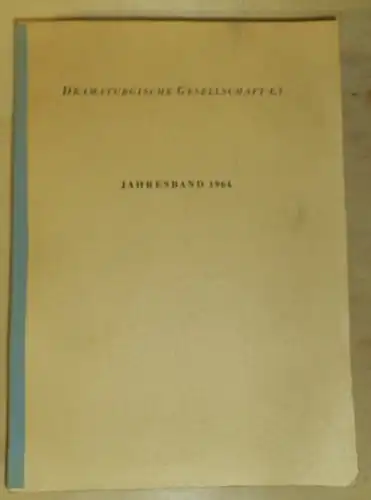 Dramaturgische Gesellschaft e.V: Jahresband 1964 mit dem Protokoll  der XII. Dramaturgentagung, Frankfurt/Main vom 24. bis 29. Oktober 1964. 