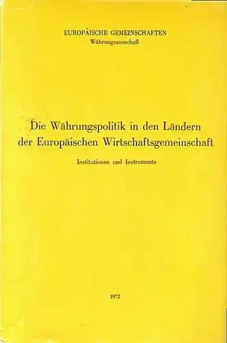 EWG: Die Währungspolitik in den Ländern der Europäischen Wirtschaftsgemeinschaft : Institutionen und Instrumente. 