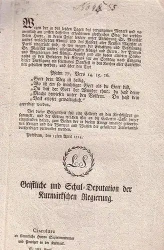 Freiheitskriege - Circular: Freiheitskriege - Geistliche und Schul-Deputation der Kurmärkschen Regierung: Circulare an sämmtliche Herrn Superintendenten und Prediger in der Kurmark. C.283. Potsdam, 13. April...