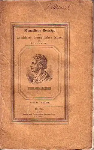 Holtei, Karl von (Herausgeber): Monatliche Beiträge zur Geschichte dramatischer Kunst und Literatur. Band 2, Heft 3 (März 1928). Enthält folgende Aufsätze: St. Schütze - Ueber...