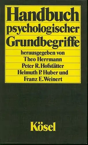 Herrmann, Theo ; Hofstätter, Peter R. ; Huber, Helmuth P. u.a.(Hrsg.): Handbuch psychologischer Grundbegriffe. 