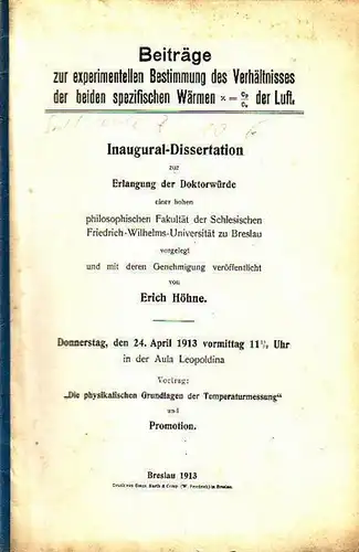 Höhne, Erich: Die physikalischen Grundlagen der Temperaturmessung. Beiträge zur experimentellen Bestimmung des Verhältnisses der beiden spezifischen Wärmen der Luft. Dissertation an der Schlesischen Friedrich-Wilhelms-Universität zu Breslau, 1913. 