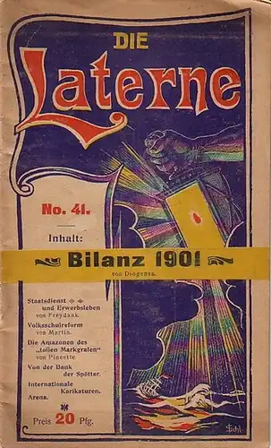 Laterne, Die. - Schleimer, Alexis (Herausgeber): Die Laterne. No. 41. Bilanz 1901. Mit pseudonymen Beiträgen von Philo vom Walde, Freydank, Martin, Pincette, Diogenes und internationale...