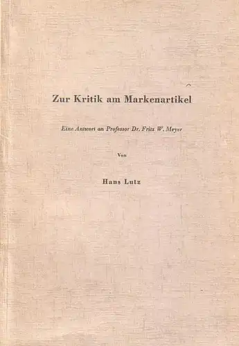 Lutz, Hans: Zur Kritik am Markenartikel. Eine Antwort an Professor Dr. Fritz W. Meyer. 