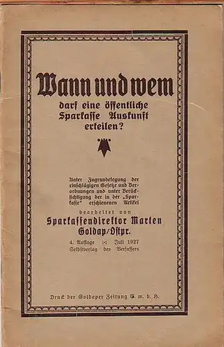 Marten (Sparkassendirektor): Wann und wem darf eine öffentliche Sparkasse Auskunft erteilen? Unter Zugrundelegung der einschlägigen Gesetze und Verordnungen und unter Berücksichtigung der in der 'Sparkasse' erschienenen Artikel. 