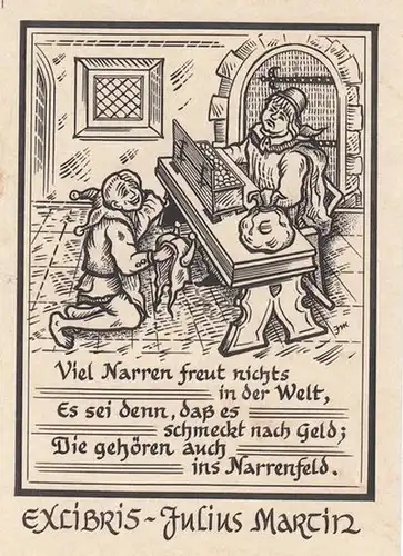 Martin, Julius. - Exlibris: Exlibris Julius Martin. - Abgebildet: ein an einem Tisch sitzender Mann mit offener Geldkasse und einem Geldbeutel (trägt  Zeichen) auf...