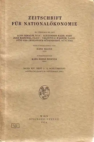Mayer, Hans (Hrsg.) - Werner, Karl Heinz (Schriftleiter): Zeitschrift für Nationalökonomie. Band XIV, Heft 2 - 4, Schlussheft (abgeschlossen 25. September 1954.). 