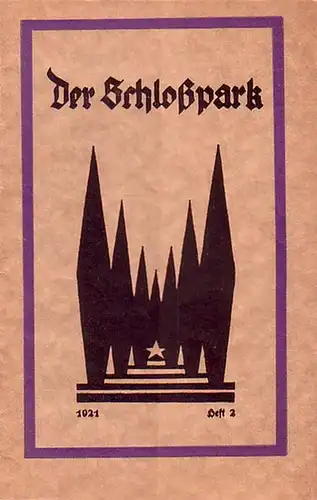 Moreto: "Der Schloßpark" Heft 2, 1921. Zur Aufführung von Moreto: Donna Diana. Im Inhalt: Texte von Goethe, Otto Ludwig, Albert Ludwig, Hans Lebede, Franz Grillparzer...