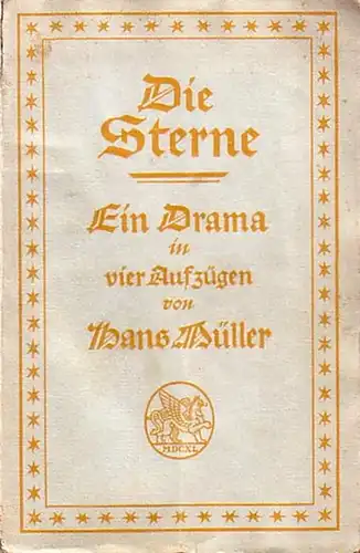 Müller, Hans: Die Sterne. Ein Drama in vier Aufzügen. 