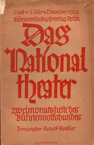 Nationaltheater, Das. - Roeßler, Rudolf (Herausgeber): Das Nationaltheater.  2. Heft, 2. Jahr, Dezember 1929. Zweimonatshefte des Bühnenvolksbundes. Im Inhalt Beiträge von: E.G. Kolbenheyer, Ernst...