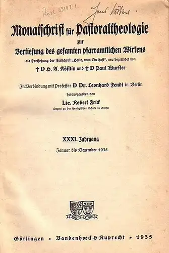 Pastoraltheologie - Frick, Robert (Hrsg.): Monatsschrift für Pastoraltheologie zur Vertiefung des gesamten pfarramtlichen Wirkens als Fortsetzung der Zeitschrift "Halte, was Du hast", neu begründet von...