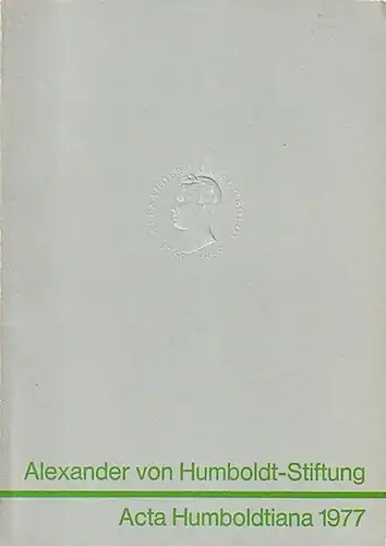 Pfeiffer, Heinrich (verantwortlich für den Inhalt): Alexander von Humboldt-Stiftung - Acta Humboldtiana 1977 [wissenschaftliche Veröffentlichung von Forschungsstipendiaten und Humboldt-Preisträgern]. 