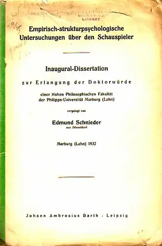 Schnieder, Edmund: Empirisch-strukturpsychologische Untersuchungen über den Schauspieler. Inaugural-Dissertation zur Erlangung der Doktorwürde einer Hohen Philosophischen Fakultät der Philipps-Universität Marburg (Lahn). Marburg (Lahn 1932). Als...