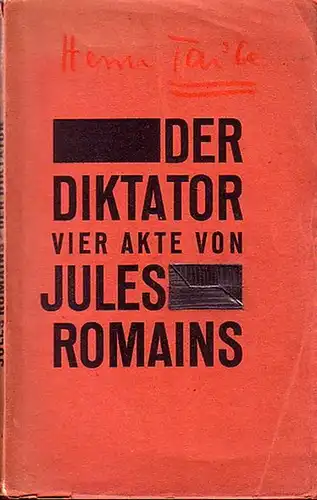 Romains, Jules: Der Diktator. Vier Akte. (aus dem französischen übertragen von Hans Feist. 1. und 2. Aufl.). 