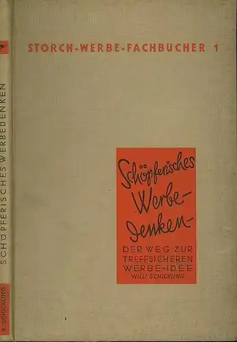 Schickling, Willi: Schöpferisches Werbedenken - der Weg zur treffsicheren Werbe-Idee. 