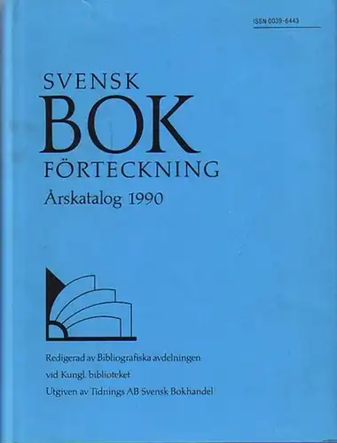 Svensk Bokförteckning.: Svensk Bokförteckning. Redigerad av Bibliografiska avdelningen vid Kungl. biblioteket i Stockholm. The Swedish National Bibliography. Edited by the Bibliographical Department at the Royal...