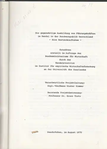 Zimmer, Dieter ; Tietz, Bruno: Die gegenwärtige Ausbildung von Führungskräften im Handel in der Bundesrepublik Deutschland - Eine Bestandsaufnahme- : Gutachten, erstellt im Auftrag des...