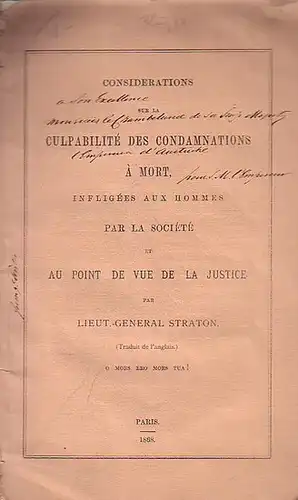 Straton, Lieut.-General: Considerations sur la Culpabilité des Condamnations à mort, infligées aux hommes par la Société et au Point de vue de la Justice. 