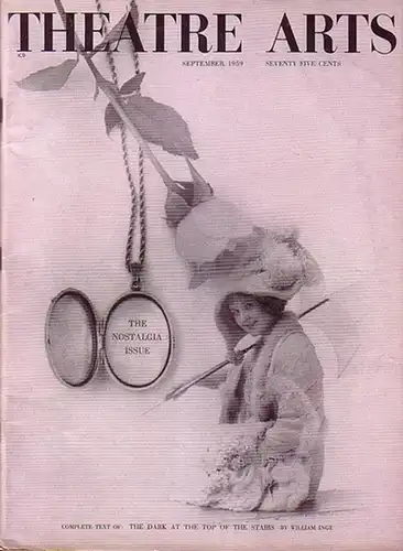 Theatre Arts - Ryan  Peter J. / Edith Bel Geddes (Pub.) / William Inge: Theatre Arts. Vol. XLIII, No.9, September 1959. The Nostalgia Issue. Contents the complete play by William Inge: The Dark at the Top of the Stairs. 